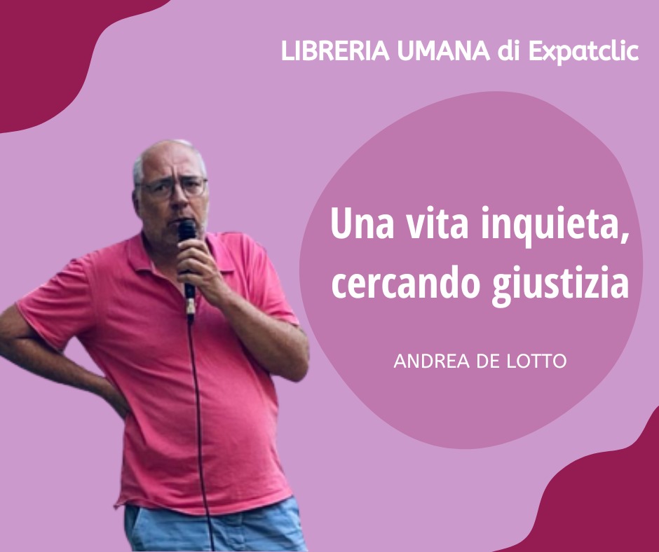Andrea De Lotto: Una vita inquieta, cercando&nbsp;giustizia