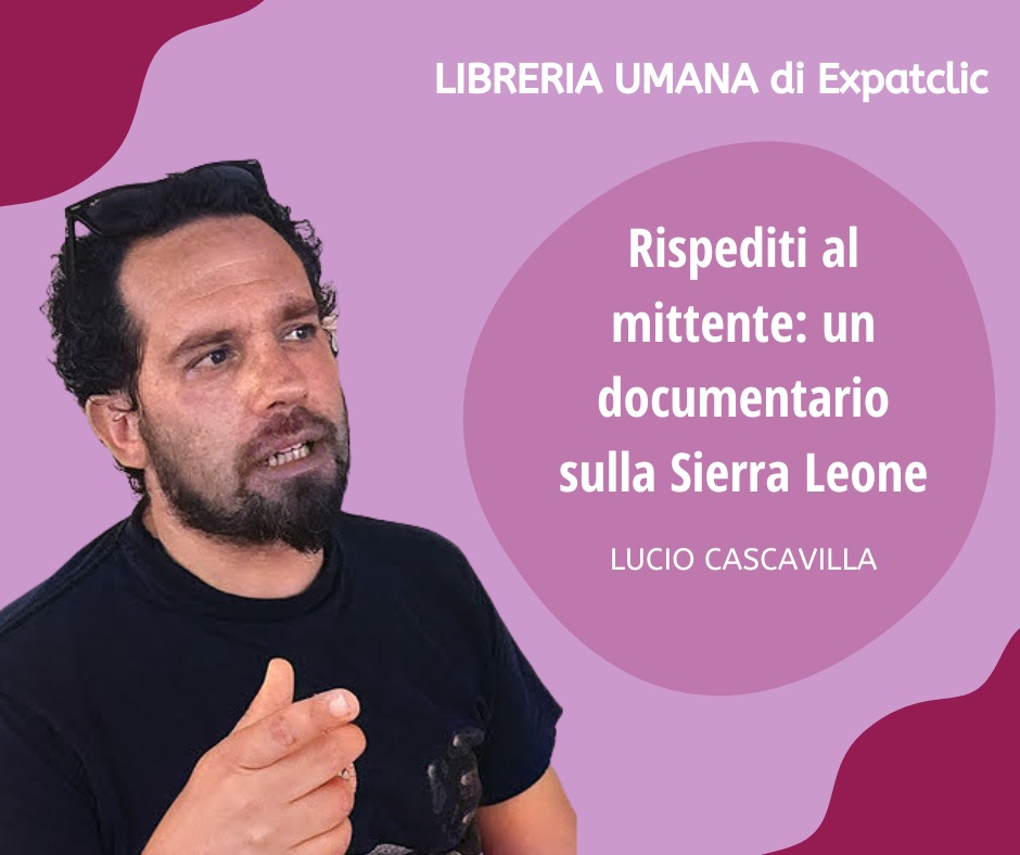 Lucio Cascavilla: Rispediti al mittente, un documentario sulla Sierra&nbsp;Leone