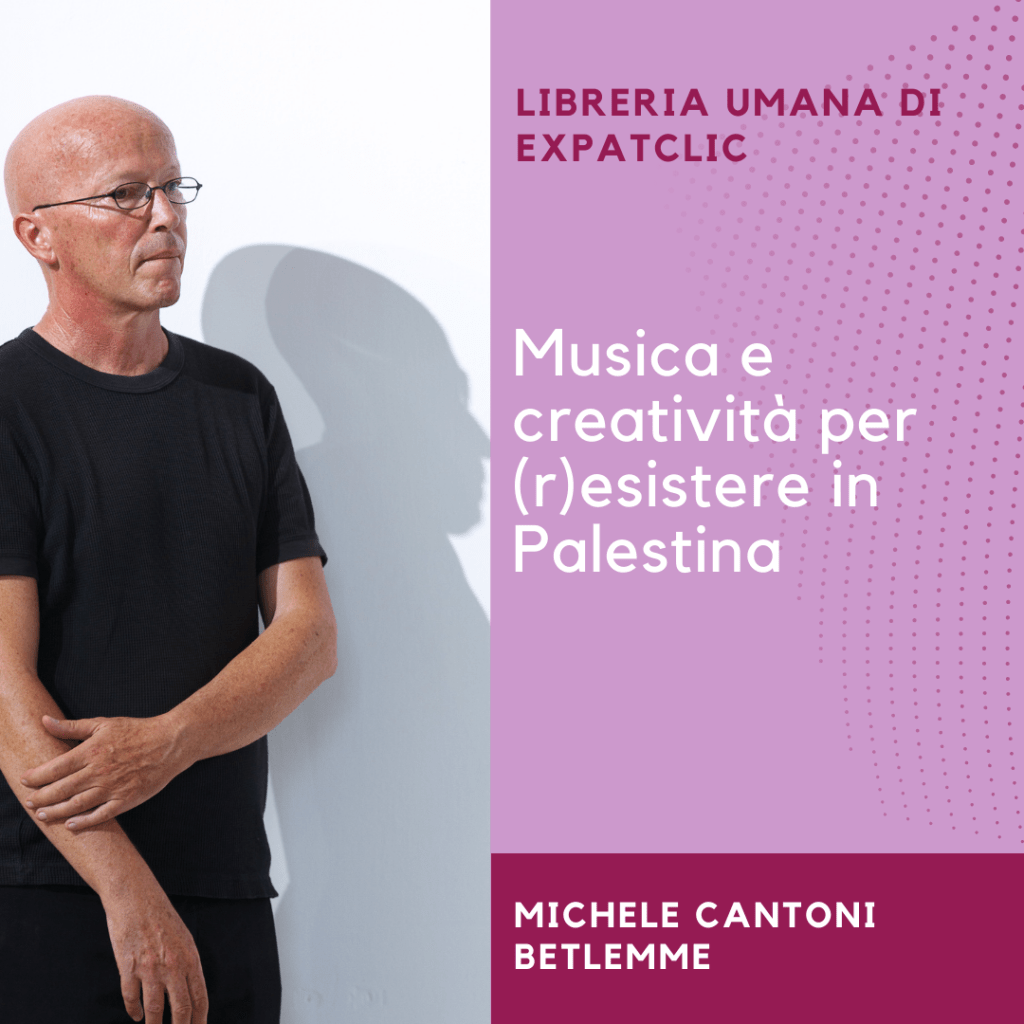 Michele Cantoni: Musica e creatività per (r)esistere in&nbsp;Palestina