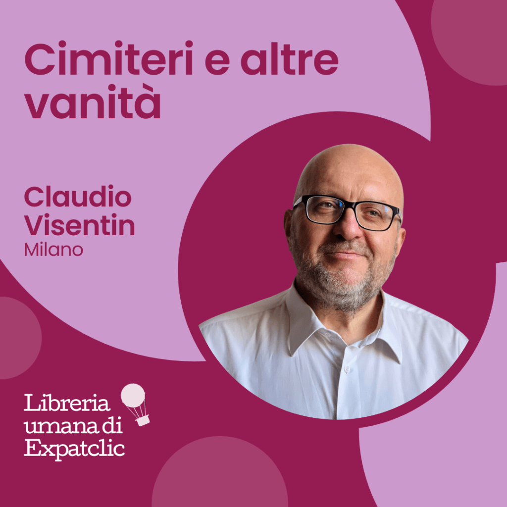 Claudio Visentin: Cimiteri e altre&nbsp;vanità